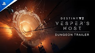 Destiny 2  Dungeon Trailer  Vesper’s Host  PS5 PS4 amp PC Games [upl. by Latouche]