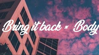 Bring It Back x Body Lyrics TikTok Song [upl. by Hausmann105]