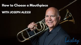 How to Choose a Trombone Mouthpiece with Joseph Alessi [upl. by Nehgem]