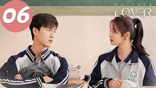 ENG SUB  Go Back Lover  EP06  再见，怦然心动  Li Yunrui Xu Ruohan [upl. by Aubreir230]