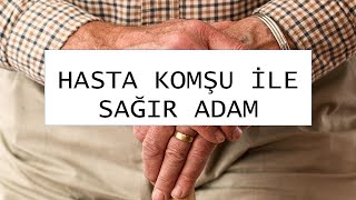 HASTA KOMŞU İLE SAĞIR ADAM [upl. by Skinner]