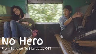 Sai Sai Kham Leng Debbie Klongtruadroke Scott  No Hero「Official MV」From Bangkok To Mandalay OST [upl. by Ketchan650]