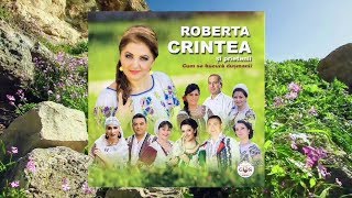 Roberta Crintea si prietenii  Cum se bucura dusmanii COLAJ ALBUM [upl. by Crespo384]