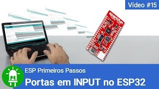 Quais Portas do ESP32 Funcionam como Input   Vídeo 15 [upl. by Yalhsa]