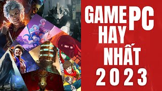 NHỮNG GAME PC HAY NHẤT CỦA 2023 [upl. by Hooker]