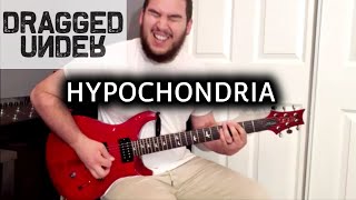 Dragged Under  Hypochondria Guitar Cover [upl. by Marx124]