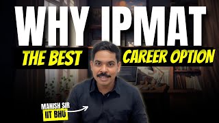 How IPMAT is the best career option in India  by Manish Sir [upl. by Chun948]