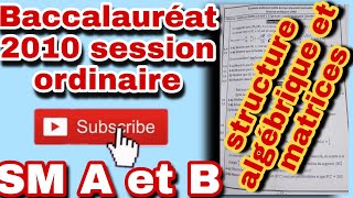 solution de lexercice 1  structures algébriques et Matrice bac 2010 sciences mathématiques A et B [upl. by Faires]