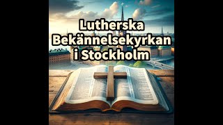 Direktsänd Gudstjänst från Lutherska bekännelsekyrkan i Stockholm 48 2024 kl 1030 [upl. by Eylatan]