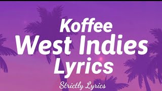 Koffee  West Indies Lyrics  Strictly Lyrics [upl. by Inor]