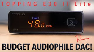 TOPPING E30 II Lite Review [upl. by Nitsreik]