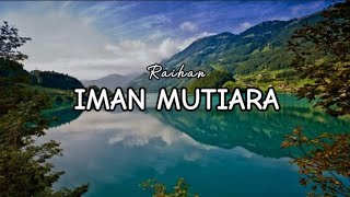 Iman Mutiara  Raihan lirik video [upl. by Ellered80]