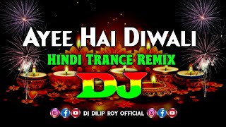 Ayee Hai Diwali  Dj Remix  Udit Narayan Trance Remix  Hindi Dj Gana  New Diwali Song 2024  Dj [upl. by Esilehc]