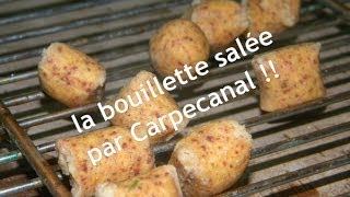 Bouillettes salées par carpecanal [upl. by Suelo]