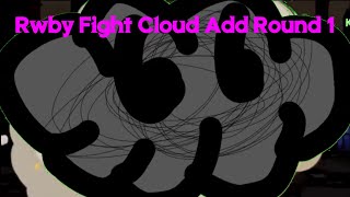 Rwby Fight Cloud Add Round 1 [upl. by Jemina]