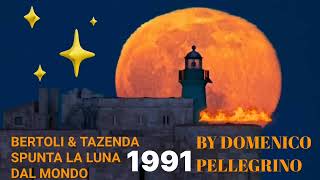 PIERANGELO BERTOLI amp TAZENDA SPUNTA LA LUNA 🌙 DAL MONTE full hd testo [upl. by Iclehc]