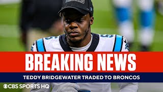 Teddy Bridgewater Traded to the Broncos  CBS Sports HQ [upl. by Anauqahc]