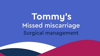 What is surgical management of a missed miscarriage  Tommys [upl. by Fanning]