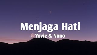 Menjaga Hati  Yovie amp Nuno Lyrics Video [upl. by Naellij]