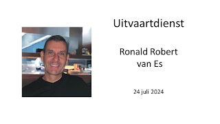 Uitvaartdienst dhr Ronald Robert van Es [upl. by Enawtna317]