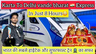 Mata Vaishnodevi Katra To Delhi  Vande bharat 🇮🇳 Express  In Just 8 Hr 😳 Jai Mata Di… [upl. by Euqinoj]