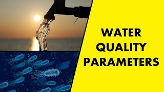 Water Quality Parameters  Physical Parameters  Chemical Parameters  Biological Parameters [upl. by Wan]