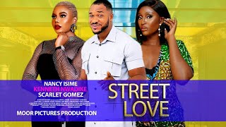 STREET LOVE  NANCY ISIME KENNETH NWADIKE SCARLET GOMEZ NIGERIAN MOVIES 2023 LATEST FULL MOVIE [upl. by Dressler407]