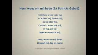 Heer wees om mij heen St Patricks Gebed [upl. by Pierette130]