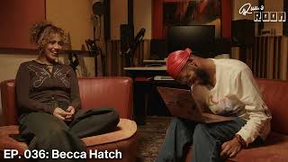 BECCA HATCH  RUUS ROOM EP 036 [upl. by Nyved904]