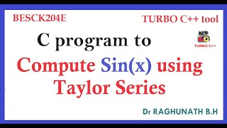 BESCK104E C Program to Compute Sinx using Taylor Series and Compare with built in function sinx [upl. by Ahseret]