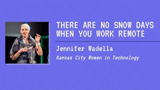 Keynote There are No Snow Days When You Work Remote  Jennifer Wadella  ThunderPlains 2020 [upl. by Meill]