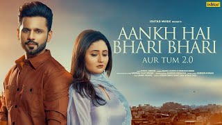 AANKH HAI BHARI BHARI AUR TUM 20  Rahul Vaidya Rashami Desai  Ishtar Music breakup lovesong [upl. by Ainehs]