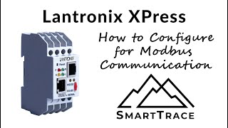 Lantronix XPress How to Configure for Modbus Communication [upl. by Amesari]