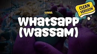 Gunna  Whatsapp Wassam Clean Version Lyrics [upl. by Ahseer]