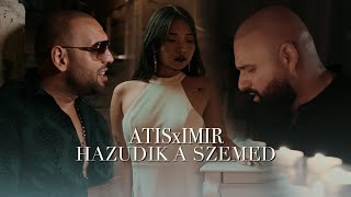 ATISxIMIR  HAZUDIK A SZEMED OFFICIAL MUSIC VIDEO [upl. by Von663]