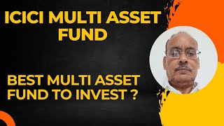 ICICI Multi Asset Mutual Fund  Best Multi Asset Fund to Invest [upl. by Arlyne]