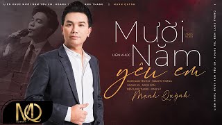 Liên Khúc Mười Năm Yêu Em Hoang Vu Đêm Lang Thang  Mạnh Quỳnh Video Lyrics [upl. by Anirres]