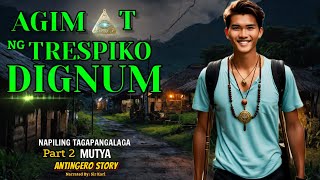 AGIMAT NG TRESPIKO DIGNUM PART 2  KA EMONG  ANTINGERO STORY BY KATOTOHANAN AT MISTERYO [upl. by Leirej]