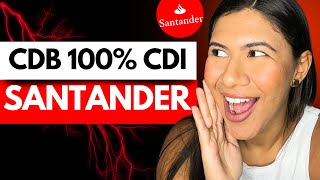 CDB DI SANTANDER 100 CDI VALE A PENA TEM TAXAS COMO INVESTIR [upl. by Lilia636]