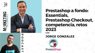 Prestashop a fondo Essentials Prestashop Checkout competencia retos 2023… con Jorge González [upl. by Anir]