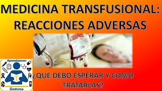 Medicina Transfusional Reacciones adversas a la transfusion [upl. by Tenrag]