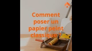 Comment poser un papier peint classique [upl. by Conlin937]