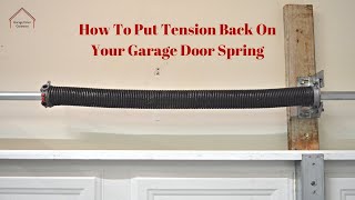 How To Put Tension Back On Your Garage Door Spring [upl. by Inoy786]