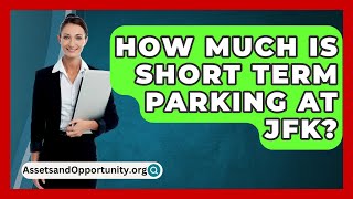 How Much Is Short Term Parking At Jfk  AssetsandOpportunityorg [upl. by Nahgam]