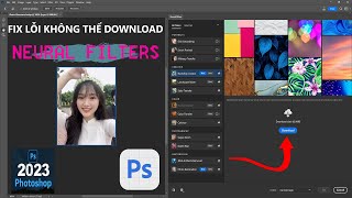 Hướng Dẫn Sửa Lỗi Không Thể Download Neural FIlters Trong PHOTOSHOP 2023 2024 AI  4K [upl. by Jilly]