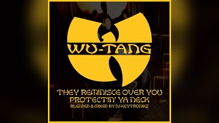 Wu Tang Clan  They Reminisce Over You Protectin Ya Neck [upl. by Adnarb]