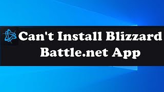 FIX Cant Install the Blizzard Battlenet App in Windows 10 [upl. by Towill912]