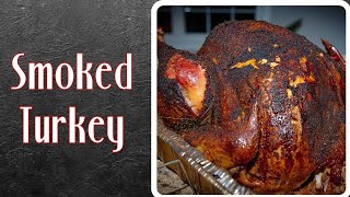 How to Smoke a Juicy and Tender Whole Turkey [upl. by Elleron572]