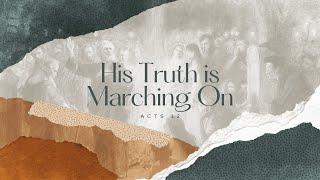 His Truth is Marching On [upl. by Aicemed]