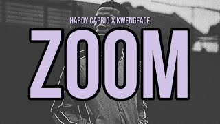 Hardy Caprio  Zoom Lyrics ft Kwengface [upl. by Anirav185]